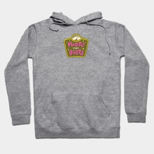 Riots NOT Diets! Hoodie